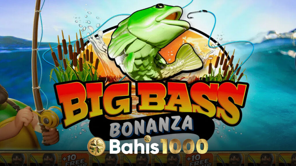 Bahis1000 Big Bass Bonanza